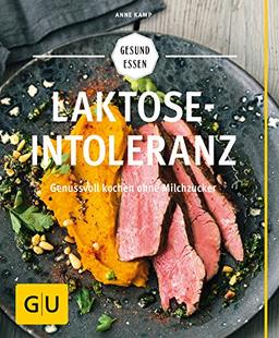 Laktoseintoleranz: Genussvoll kochen ohne Milchzucker (GU Gesund essen)