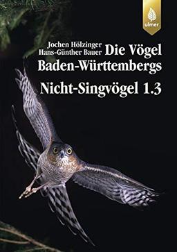 Die Vögel Baden-Württembergs Bd. 2.1.2: Nicht-Singvögel 1.3: Pandionidae (Fischadler) – Falconidae (Falken)