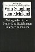 Vom Säugling zum Kleinkind. Naturgeschichte der Mutter-Kind-Beziehungen im ersten Lebensjahr.