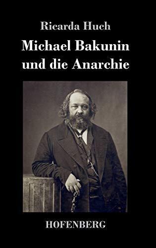 Michael Bakunin und die Anarchie