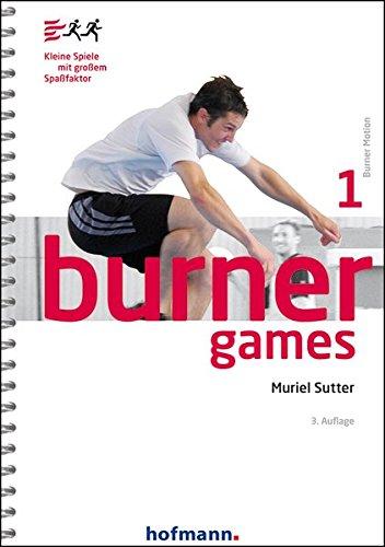 Burner Games: Kleine Spiele mit großem Spaßfaktor (Burner Motion, Band 1)