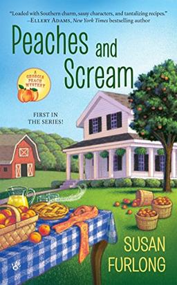 Peaches and Scream (A Georgia Peach Mystery, Band 1)