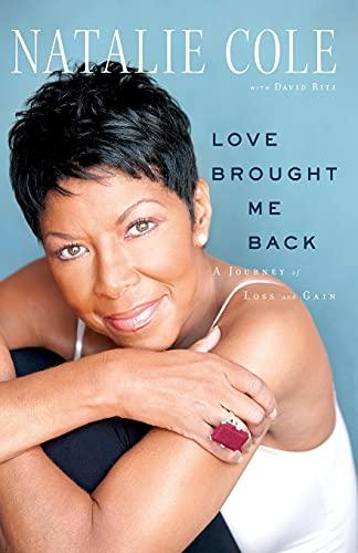 Love Brought Me Back: A Journey of Loss and Gain