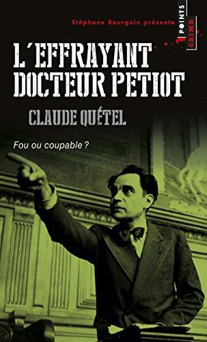 L'effrayant docteur Petiot : fou ou coupable ?