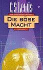 Die Perelandra-Trilogie, in 3 Bdn., Bd.3, Die böse Macht (Edition C - M)