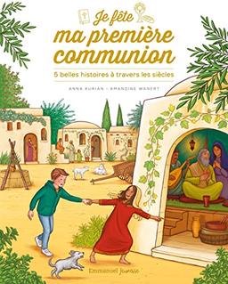 Je fête ma première communion : 5 belles histoires à travers les siècles