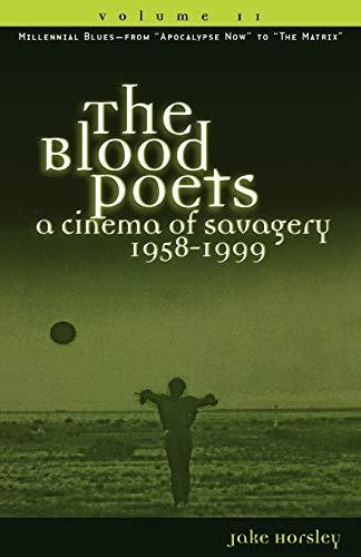 The Blood Poets: A Cinema of Savagery, 1958-1999, Volume II (Filmmakers, 68, Band 2)