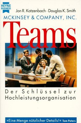 Teams. Der Schlüssel zur Hochleistungsorganisation.