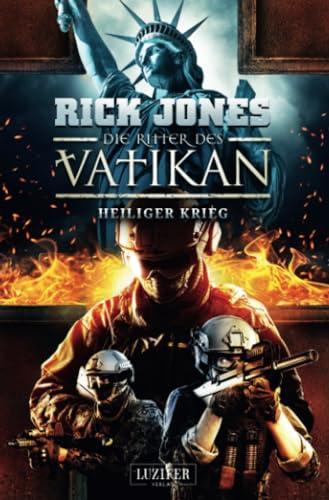 HEILIGER KRIEG (Die Ritter des Vatikan 15): Thriller