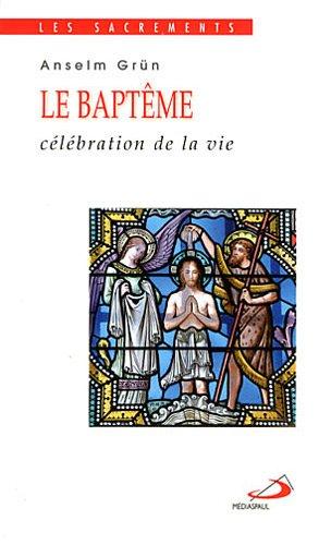 Le baptême : célébration de la vie