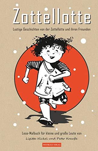 Zottellotte: Lustige Geschichten von der Zottellotte und ihren Freunden Lese - Malbuch für kleine und große Leute