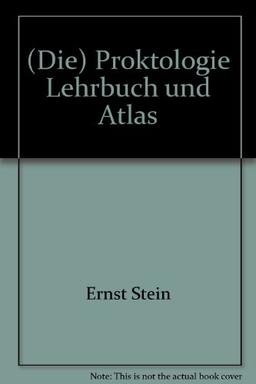 Proktologie: Lehrbuch und Atlas