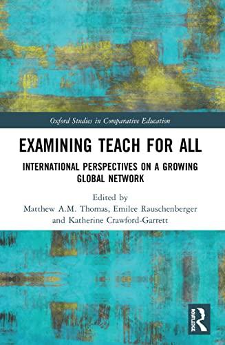 Examining¿Teach For All: International Perspectives on a Growing Global Network (Oxford Studies in Comparative Education)