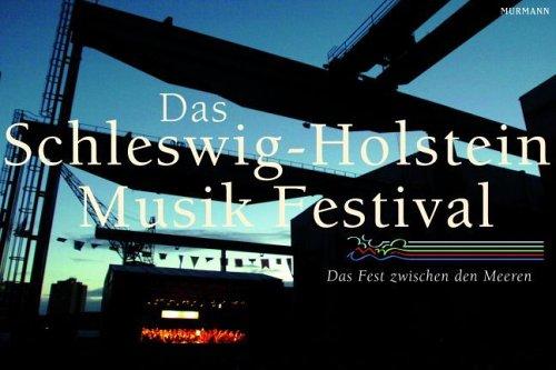 Das Schleswig-Holstein Musik Festival. Das Fest zwischen den Meeren