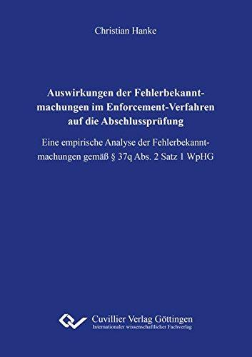 Auswirkungen der Fehlerbekanntmachungen im Enforcement-Verfahren auf die Abschlussprüfung: Eine empirische Analyse der Fehlerbekanntmachungen gemäß § 37q Abs. 2 Satz 1 WpHG