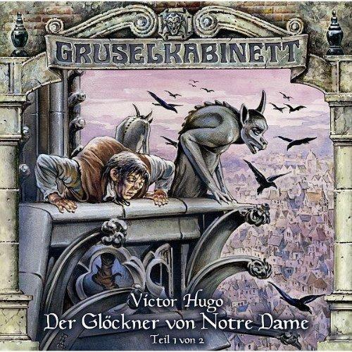 Gruselkabinett 28 - Der Glöckner von Notre Dame (Teil 1 von 2)