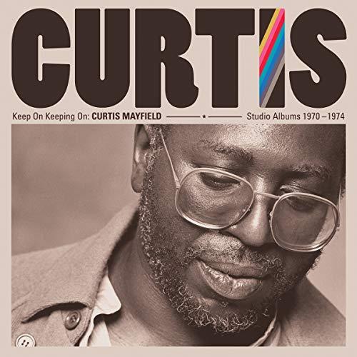 Keep on Keepin' on:Curtis Mayfield Studio Albums