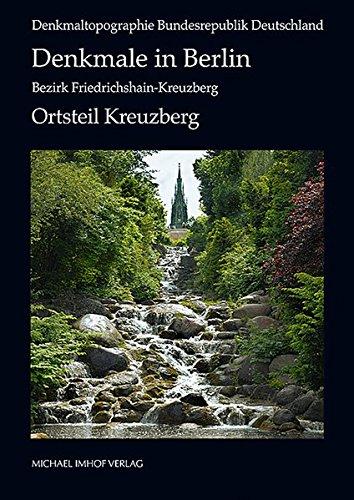 Denkmale in Berlin: Bezirk Friedrichshain-Kreuzberg: Ortsteil Kreuzberg (Denkmaltopographie Bundesrepublik Deutschland)