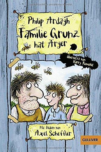 Familie Grunz hat Ärger: Roman für Kinder