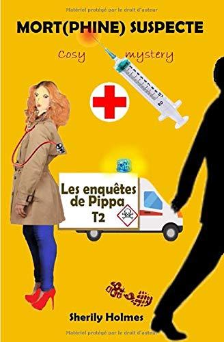 MORT(PHINE) SUSPECTE: roman policier, cosy mystery, détente, suspense, humour