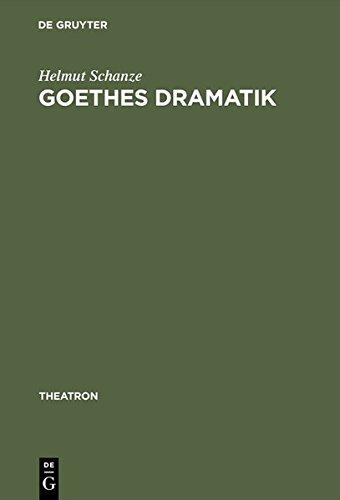 Goethes Dramatik: Theater der Erinnerung (Theatron, Band 4)