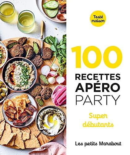 100 recettes apéro party : super débutants