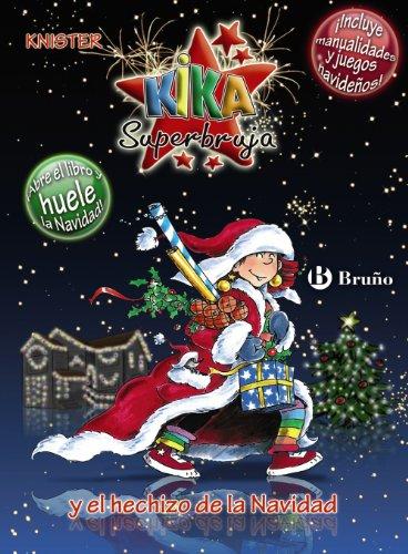 Kika Superbruja y el hechizo de la Navidad : (edición especial) (Castellano - A PARTIR DE 8 AÑOS - PERSONAJES - Kika Superbruja, Band 14)