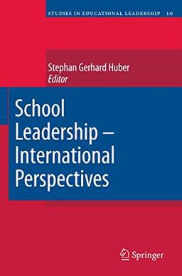 School Leadership - International Perspectives (Studies in Educational Leadership, Band 10)