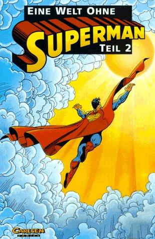 Superman, Eine Welt ohne Superman Teil 2