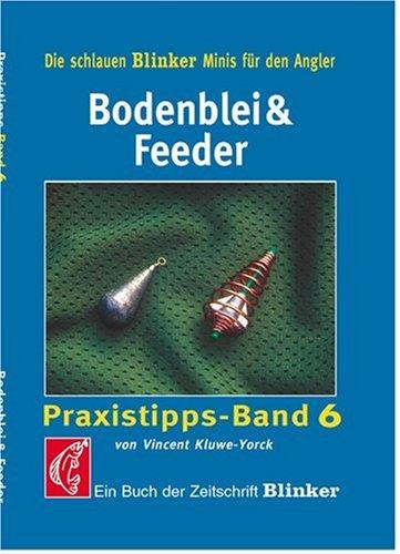 Praxistipps 6. Bodenblei und Feeder: Ein Buch der Zeitschrift 'Blinker'