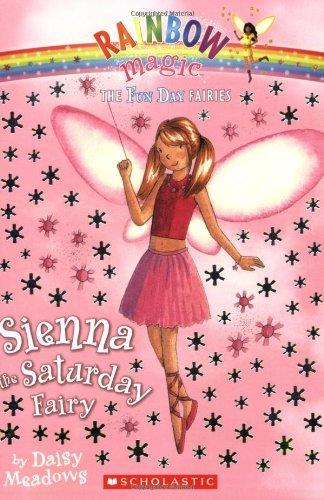 Sienna the Saturday Fairy (Rainbow Magic; The Fun Day Fairies, Band 6)