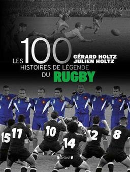 Les 100 histoires de légende du rugby