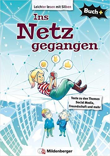 Buch+: Ins Netz gegangen – Schülerbuch: Texte zum Thema Social Media, Freundschaft und mehr (Buch+: Lesetexte für leseungeübte Schülerinnen und Schüler ab Klasse 5)