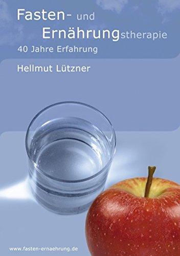 Fasten- und Ernährungstherapie: 40 Jahre Erfahrung