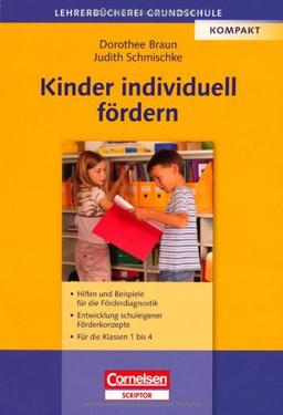 Lehrerbücherei Grundschule: Kinder individuell fördern: Lernwege gestalten - Förderdiagnostik, Förderpläne, Förderkonzepte - Für die Klassen 1 bis 4