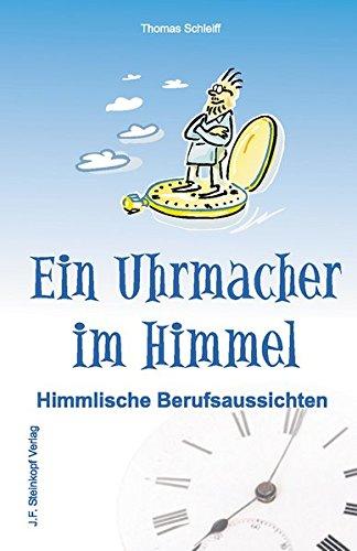 Ein Uhrmacher im Himmel: Himmlische Berufsaussichten