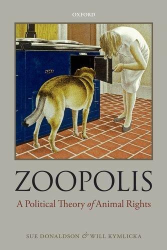 Zoopolis: A Political Theory of Animal Rights