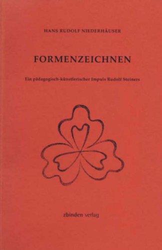 Formenzeichnen. Ein pädagogisch-künstlerischer Impuls Rudolf Steiners