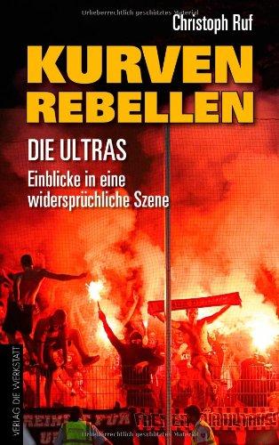 Kurven-Rebellen: Die Ultras - Einblicke in eine widersprüchliche Szene