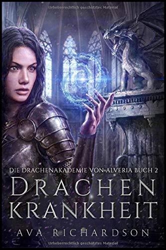 Drachenkrankheit (Die Drachenakademie von Alveria, Band 2)