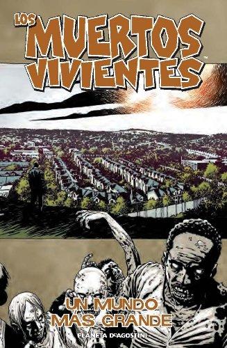 Los muertos vivientes, Un mundo más grande (Los Muertos Vivientes (The Walking Dead Cómic))