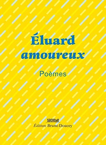 Eluard amoureux : poèmes