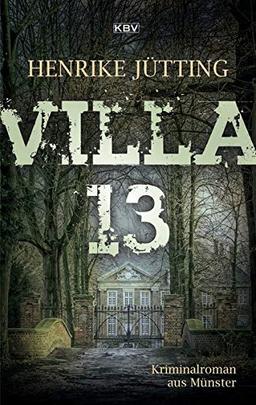 Villa 13: Kriminalroman aus Münster (Kommissarin Katharina Klein)