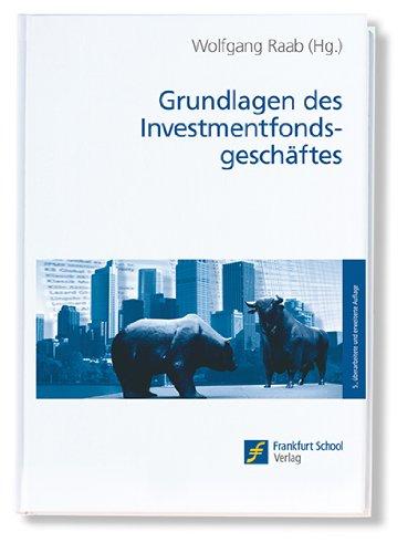 Grundlagen des Investmentfondsgeschäftes