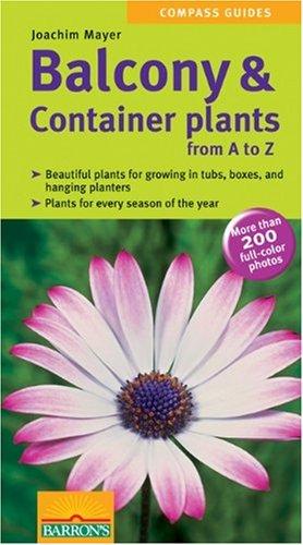 Balcony & Container Plants From A to Z (Compass Guides)