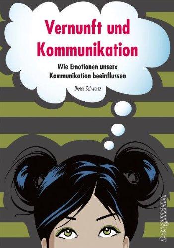 Vernunft und Kommunikation: Die Ellis-Methode - Vernunft einsetzen, besser kommunizieren