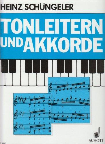 Tonleitern und Akkorde: in ihren Grundformen und Ableitungen. Klavier.