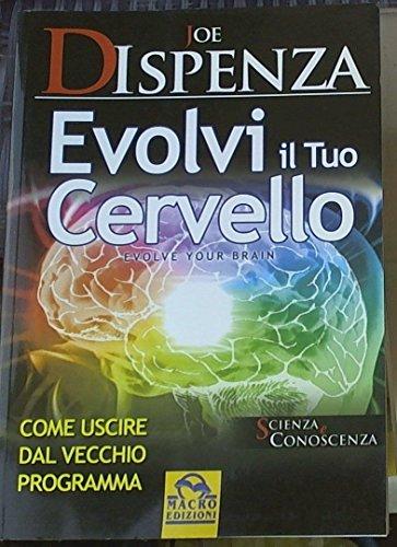 Evolvi il tuo cervello. Come uscire dal vecchio programma