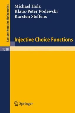 Injective Choice Functions (Lecture Notes in Mathematics, Band 1238)