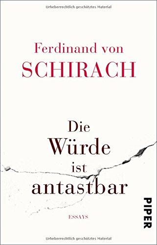 Die Würde ist antastbar: Essays